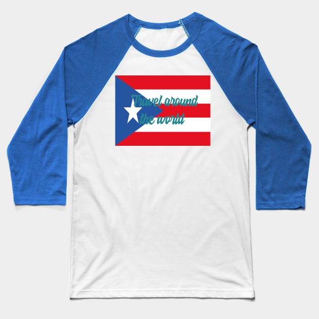 Travel Around the World - Puerto Rico Baseball T-Shirt by Byntar